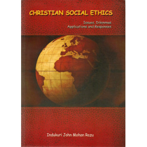 Christian Social Ethics by Indukuri John Mohan Razu