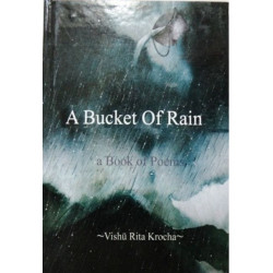 A Bucket of Rain Vishü Rita Krocha