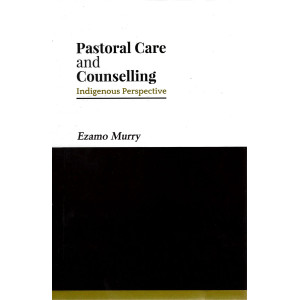 Pastoral Care and Councelling Indigenous Perspective by Ezamo Murry
